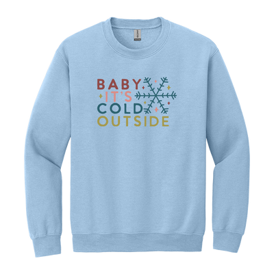 Baby It's Cold Outside Crewneck