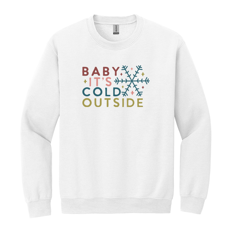Baby It's Cold Outside Crewneck